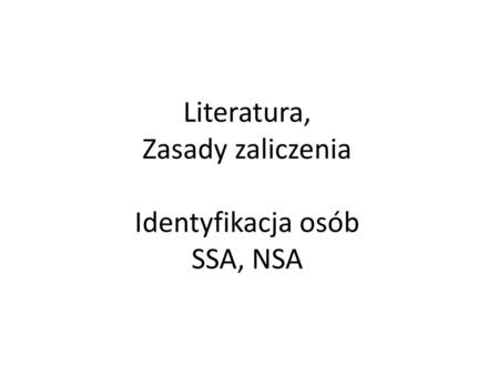 Literatura, Zasady zaliczenia Identyfikacja osób SSA, NSA
