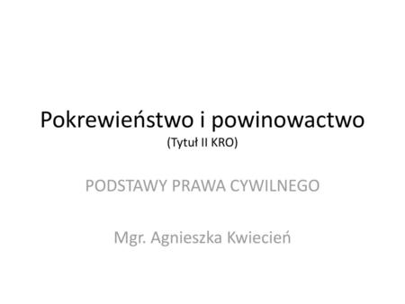 Pokrewieństwo i powinowactwo (Tytuł II KRO)