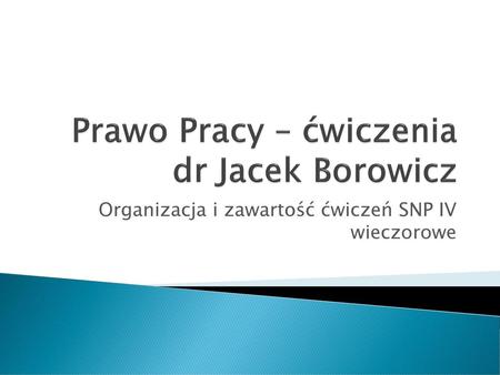 Prawo Pracy – ćwiczenia dr Jacek Borowicz