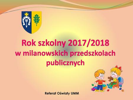 Rok szkolny 2017/2018 w milanowskich przedszkolach publicznych