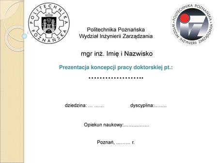 Politechnika Poznańska Wydział Inżynierii Zarządzania mgr inż