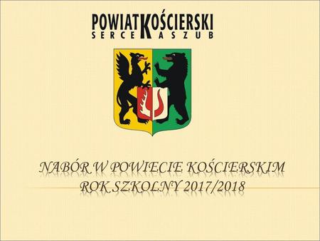 NABÓR W POWIECIE KOŚCIERSKIM ROK SZKOLNY 2017/2018