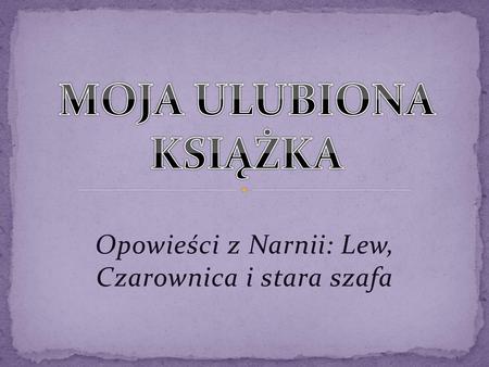 Opowieści z Narnii: Lew, Czarownica i stara szafa