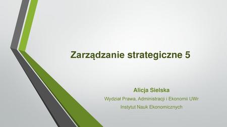 Zarządzanie strategiczne 5