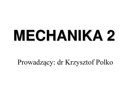 Prowadzący: dr Krzysztof Polko