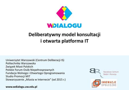 i otwarta platforma IT Uniwersytet Warszawski (Centrum Deliberacji IS)