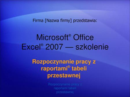 Microsoft® Office Excel® 2007 — szkolenie