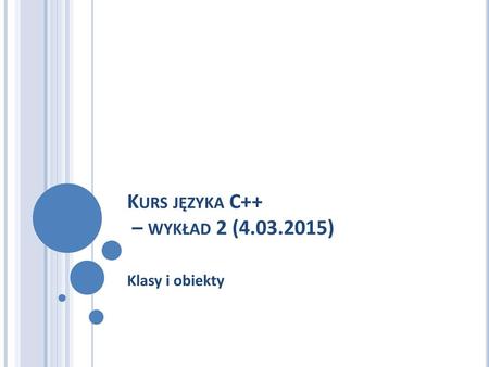 Kurs języka C++ – wykład 2 ( )