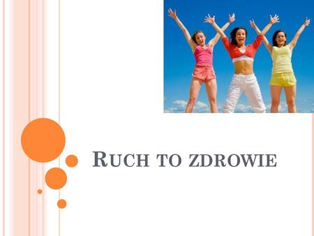 Ruch to zdrowie.