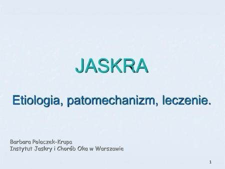 JASKRA Etiologia, patomechanizm, leczenie.