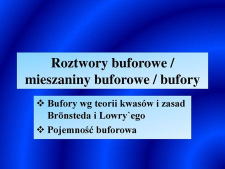 Roztwory buforowe / mieszaniny buforowe / bufory