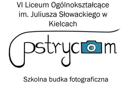 VI Liceum Ogólnokształcące im. Juliusza Słowackiego w Kielcach