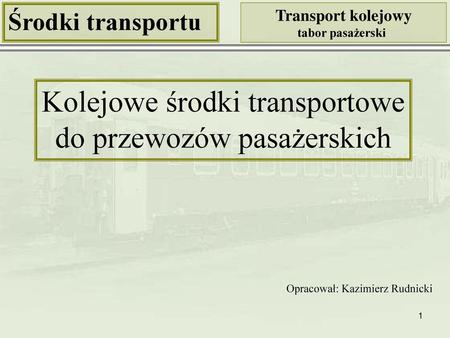 Kolejowe środki transportowe do przewozów pasażerskich