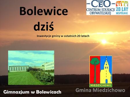 Bolewice dziś Gmina Miedzichowo Gimnazjum w Bolewicach