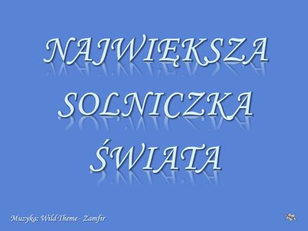 NAJWIĘKSZA SOLNICZKA ŚWIATA