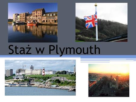 Staż w Plymouth.