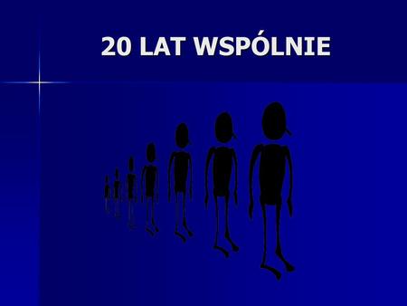 20 LAT WSPÓLNIE.