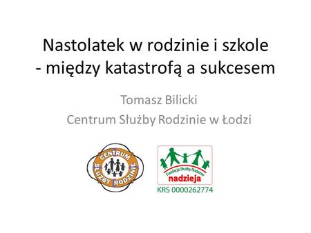 Nastolatek w rodzinie i szkole - między katastrofą a sukcesem