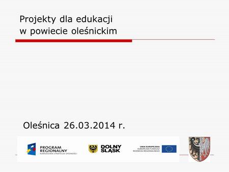 Projekty dla edukacji w powiecie oleśnickim