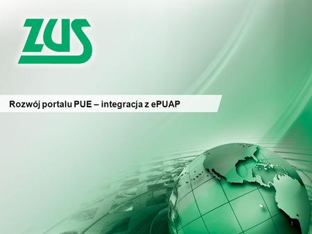 Rozwój portalu PUE – integracja z ePUAP