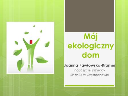 Joanna Pawłowska-Kramer nauczyciel przyrody SP nr 31 w Częstochowie