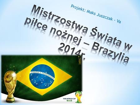 Mistrzostwa Świata w piłce nożnej – Brazylia 2014r.