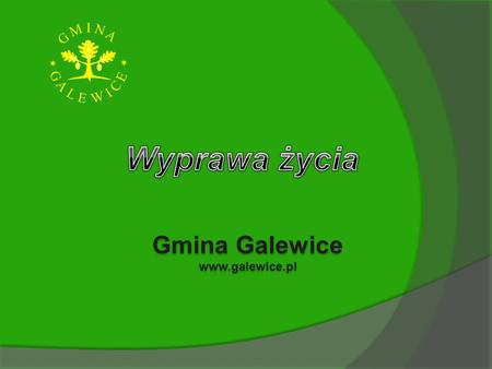 Wyprawa życia Gmina Galewice www.galewice.pl.