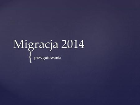 { Migracja 2014 przygotowania.  19 licencji  20 serwerów  21 baz + 20 baz testowych  29 bibliotek + NUKAT Biblioteki.
