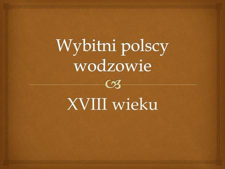 Wybitni polscy wodzowie