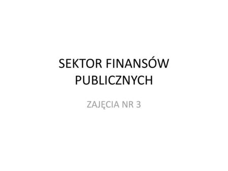 SEKTOR FINANSÓW PUBLICZNYCH