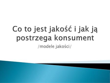 Co to jest jakość i jak ją postrzega konsument