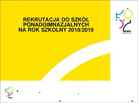 REKRUTACJA DO SZKÓŁ PONADGIMNAZJALNYCH NA ROK SZKOLNY 2018/2019