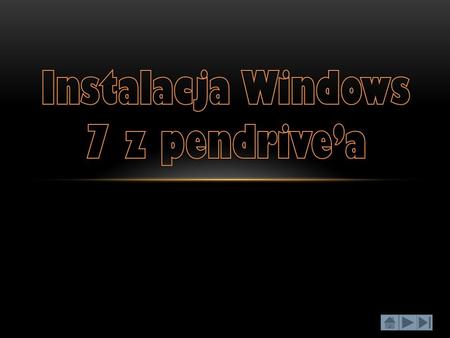 Instalacja Windows 7 z pendrive’a