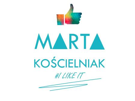 MARTA KOŚCIELNIAK #I LIKE IT. O mnie Cześć! Nazywam się Marta Kościelniak i chodzę do klasy 3f. Interesuję się naukami ścisłymi, piłką nożną oraz grafiką.