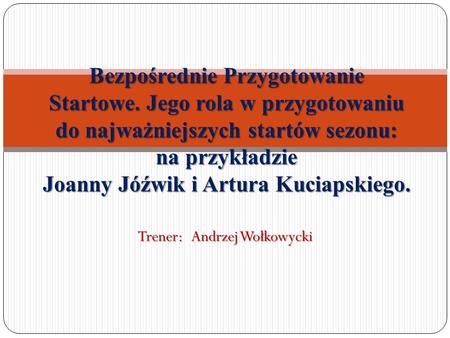 Trener: Andrzej Wołkowycki