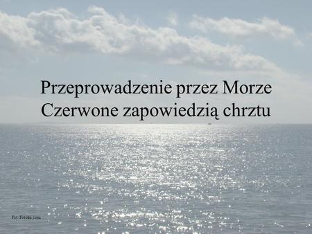 Przeprowadzenie przez Morze Czerwone zapowiedzią chrztu