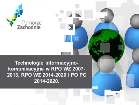Technologie informacyjno-komunikacyjne w RPO WZ , RPO WZ i PO PC