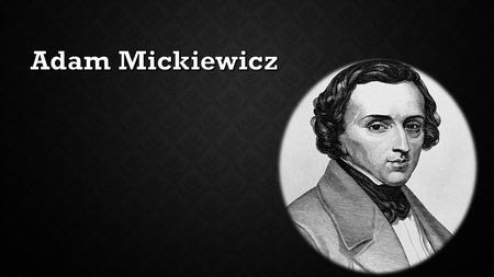 Adam Mickiewicz.