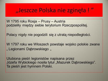 „Jeszcze Polska nie zginęła ! ”