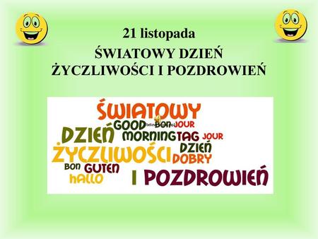 21 listopada ŚWIATOWY DZIEŃ ŻYCZLIWOŚCI I POZDROWIEŃ