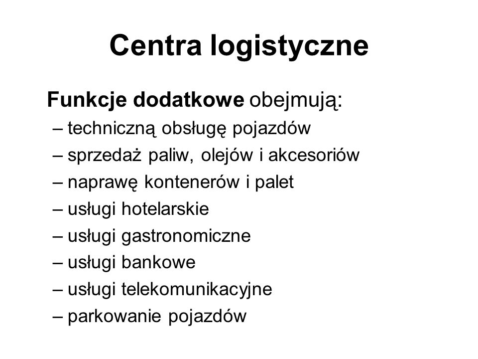 Centra logistyczne Funkcje dodatkowe obejmują: