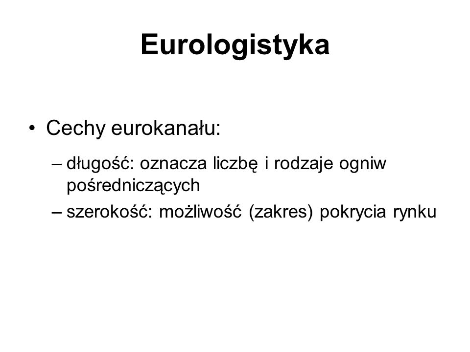Eurologistyka Cechy eurokanału: