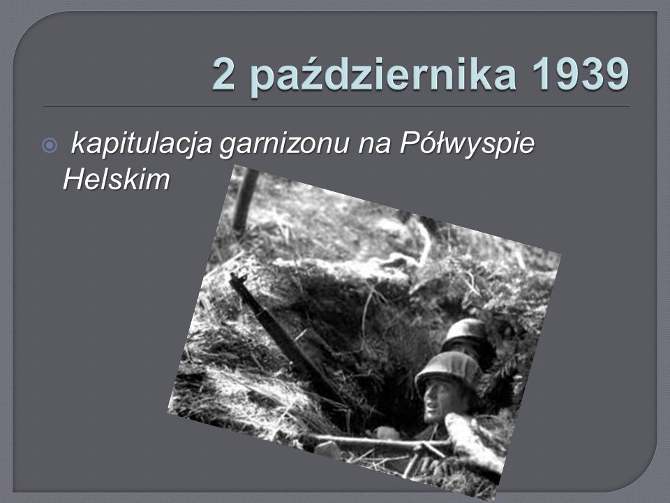 2 października 1939 kapitulacja garnizonu na Półwyspie Helskim