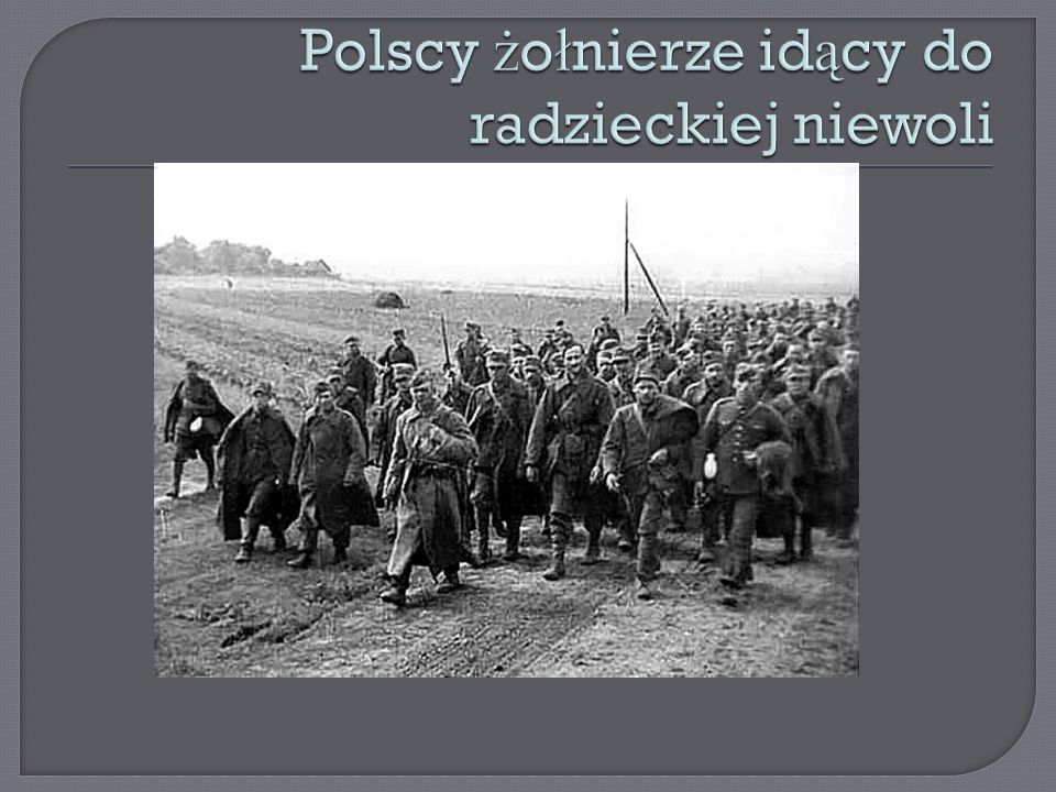Polscy żołnierze idący do radzieckiej niewoli