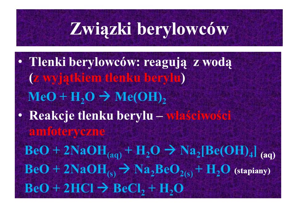 Związki berylowców Tlenki berylowców: reagują z wodą (z wyjątkiem tlenku berylu) MeO + H2O  Me(OH)2.