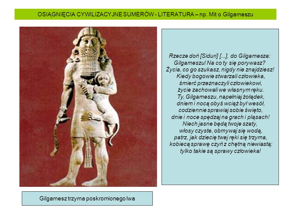 OSIĄGNIĘCIA CYWILIZACYJNE SUMERÓW - LITERATURA – np. Mit o Gilgameszu