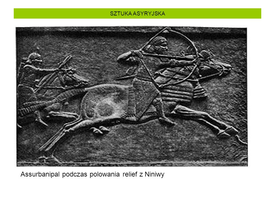 Assurbanipal podczas polowania relief z Niniwy