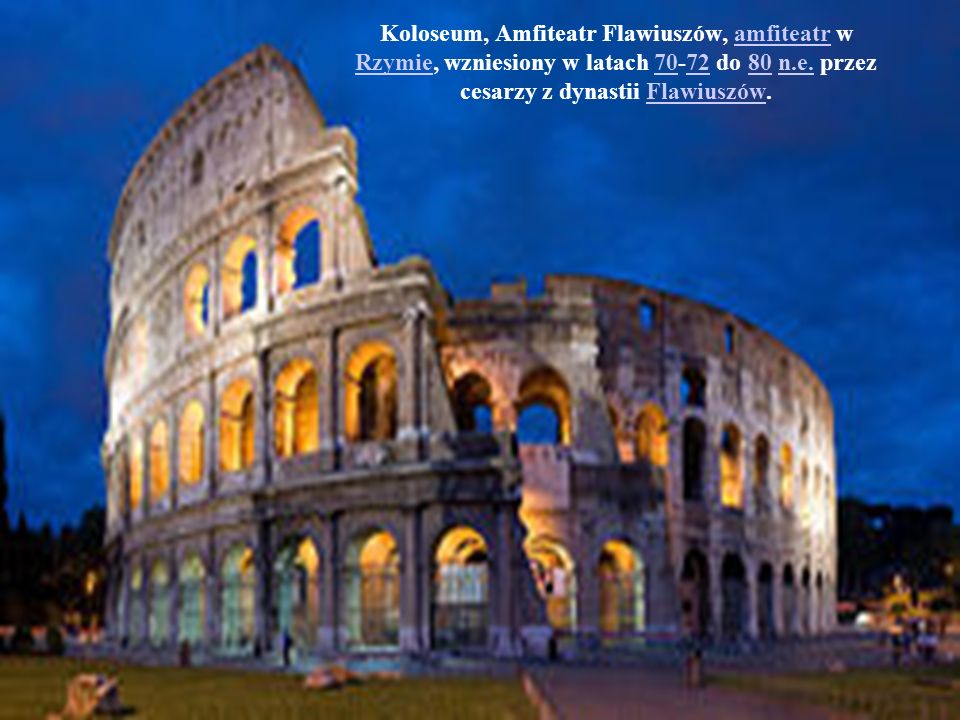 Koloseum, Amfiteatr Flawiuszów, amfiteatr w Rzymie, wzniesiony w latach do 80 n.e.
