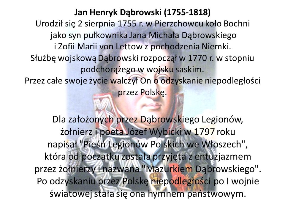 Jan Henryk Dąbrowski ( ) Urodził się 2 sierpnia 1755 r