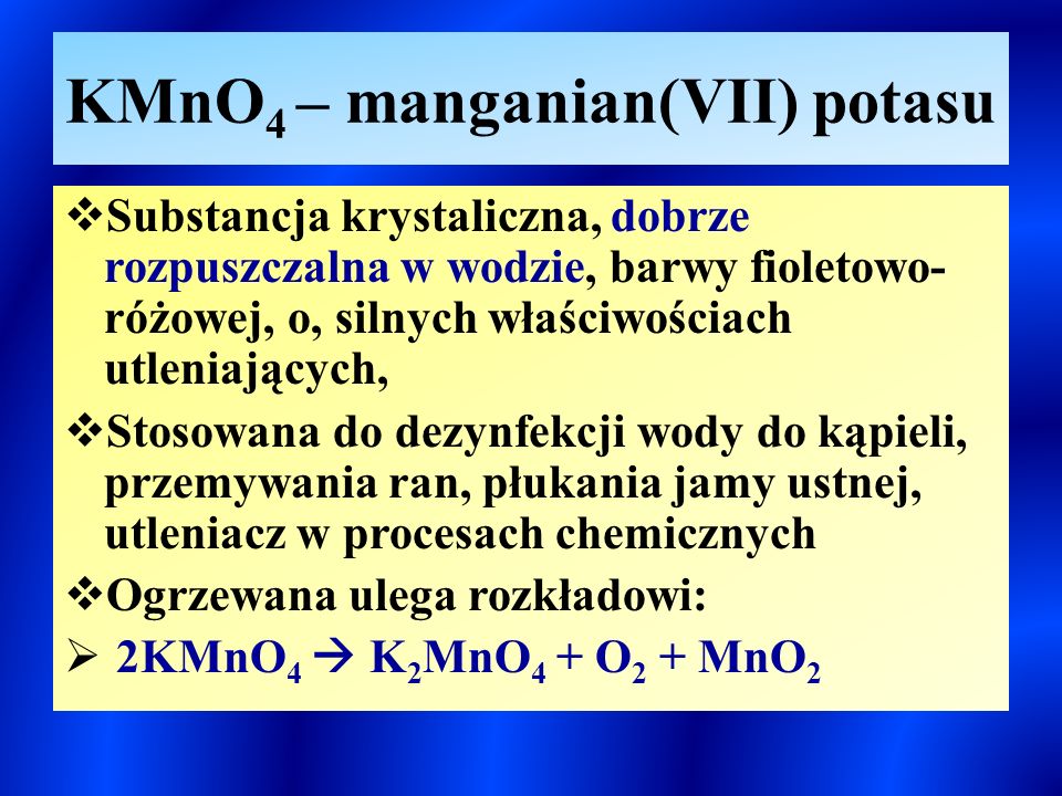 KMnO4 – manganian(VII) potasu